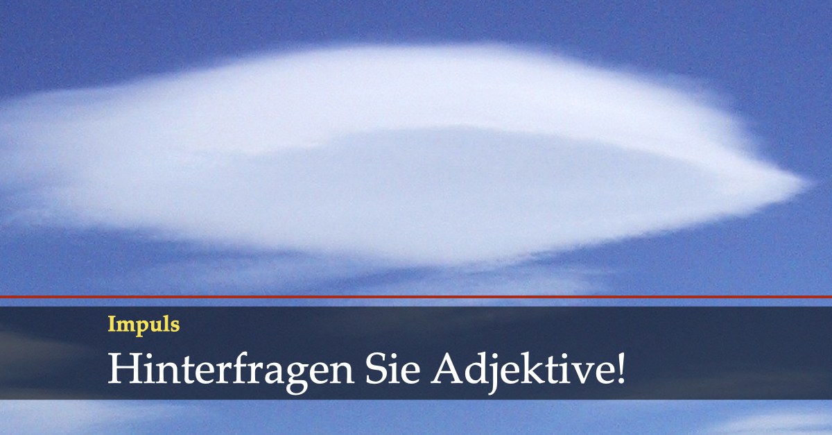 Adjektive hinterfragen